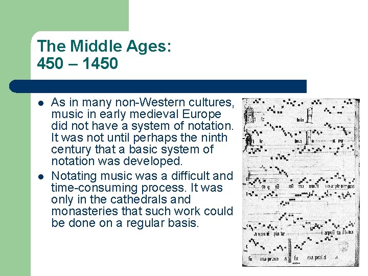 The Middle Ages: 450 – 1450 l l As in many non-Western cultures, music