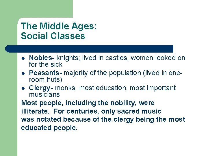 The Middle Ages: Social Classes Nobles- knights; lived in castles; women looked on for