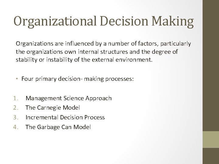 Organizational Decision Making Organizations are influenced by a number of factors, particularly the organizations Organizational Decision Making Organizations are influenced by a number of factors, particularly the organizations