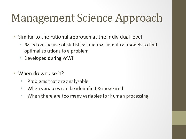 Management Science Approach • Similar to the rational approach at the individual level • Management Science Approach • Similar to the rational approach at the individual level •