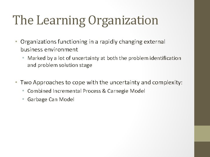 The Learning Organization • Organizations functioning in a rapidly changing external business environment • The Learning Organization • Organizations functioning in a rapidly changing external business environment •