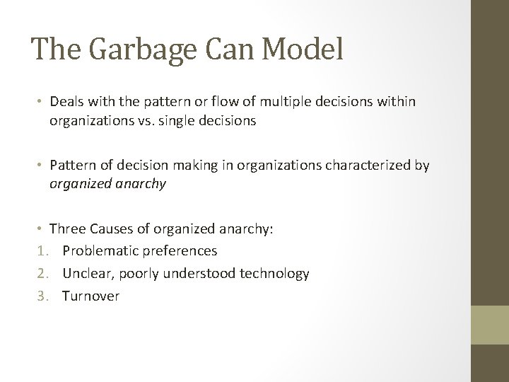 The Garbage Can Model • Deals with the pattern or flow of multiple decisions The Garbage Can Model • Deals with the pattern or flow of multiple decisions