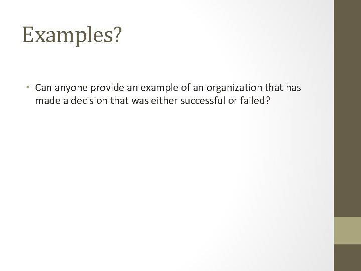 Examples? • Can anyone provide an example of an organization that has made a Examples? • Can anyone provide an example of an organization that has made a