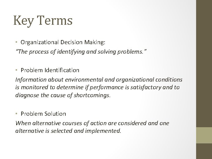Key Terms • Organizational Decision Making: “The process of identifying and solving problems. ” Key Terms • Organizational Decision Making: “The process of identifying and solving problems. ”