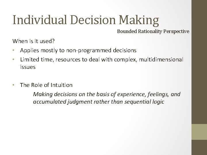 Individual Decision Making Bounded Rationality Perspective When is it used? • Applies mostly to Individual Decision Making Bounded Rationality Perspective When is it used? • Applies mostly to