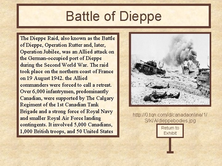 Battle of Dieppe The Dieppe Raid, also known as the Battle of Dieppe, Operation