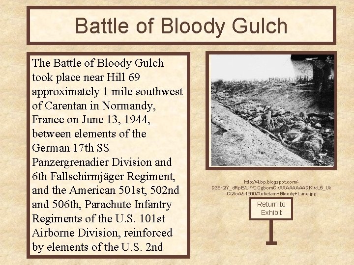 Battle of Bloody Gulch The Battle of Bloody Gulch took place near Hill 69