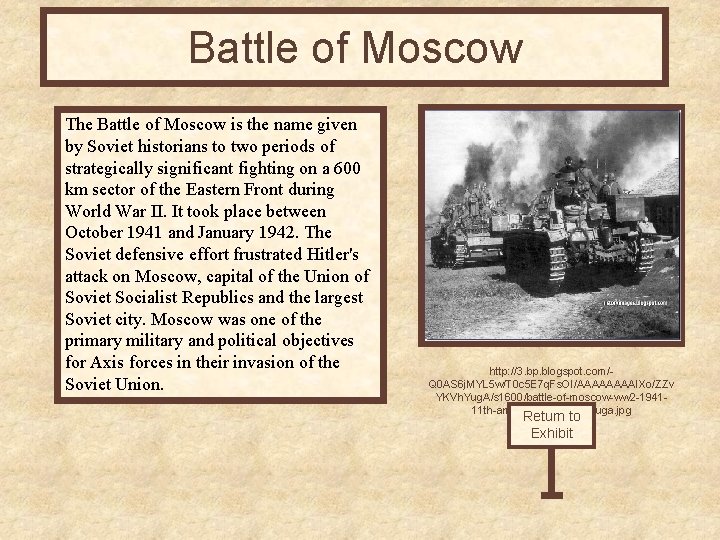 Battle of Moscow The Battle of Moscow is the name given by Soviet historians