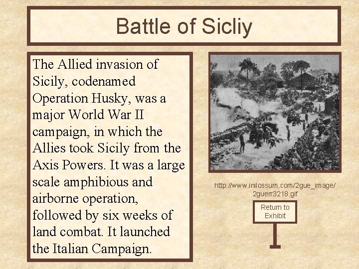 Battle of Sicliy The Allied invasion of Sicily, codenamed Operation Husky, was a major