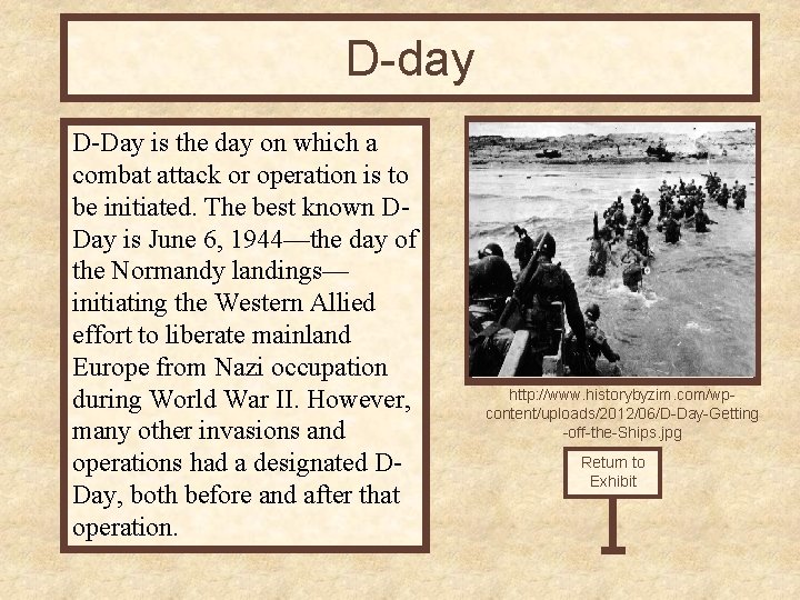 D-day D-Day is the day on which a combat attack or operation is to