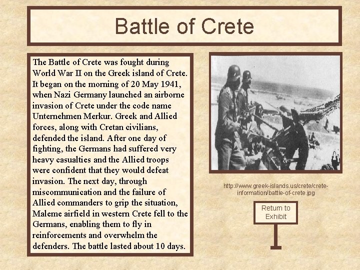 Battle of Crete The Battle of Crete was fought during World War II on