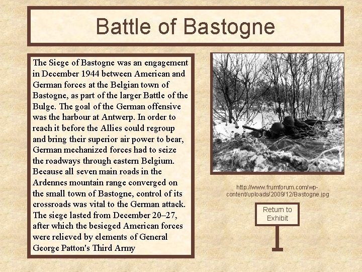 Battle of Bastogne The Siege of Bastogne was an engagement in December 1944 between