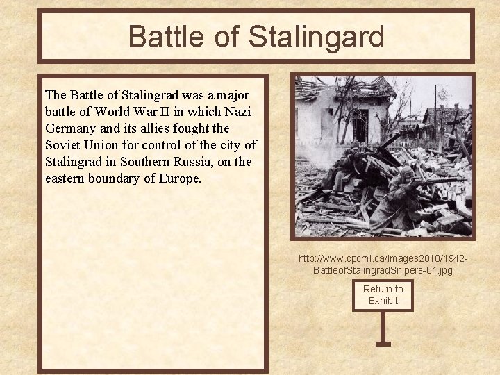 Battle of Stalingard The Battle of Stalingrad was a major battle of World War