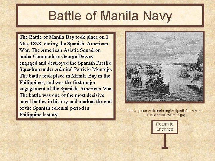 Battle of Manila Navy The Battle of Manila Bay took place on 1 May