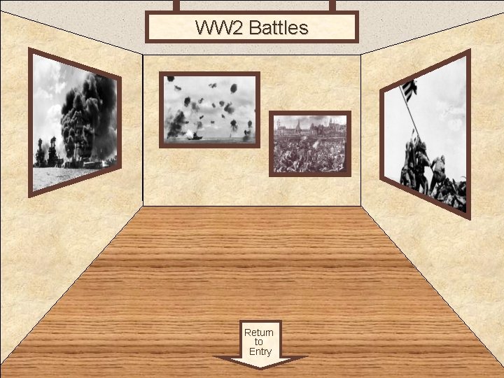 WW 2 Battles Room 2 Return to Entry 