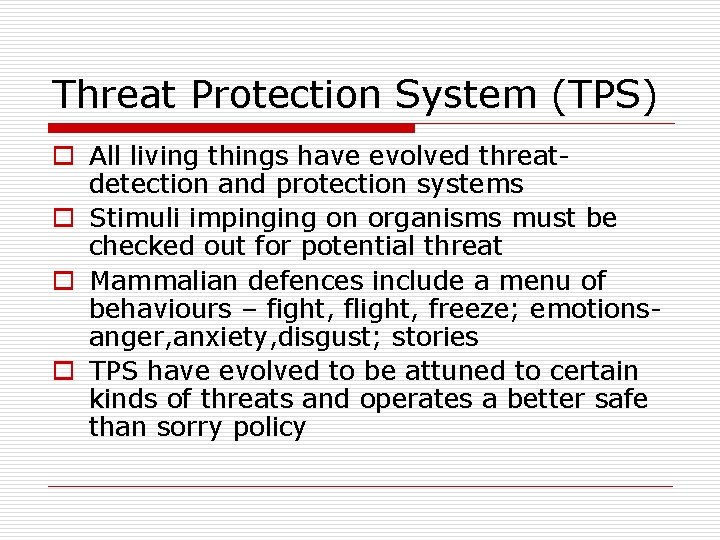 Threat Protection System (TPS) o All living things have evolved threatdetection and protection systems Threat Protection System (TPS) o All living things have evolved threatdetection and protection systems