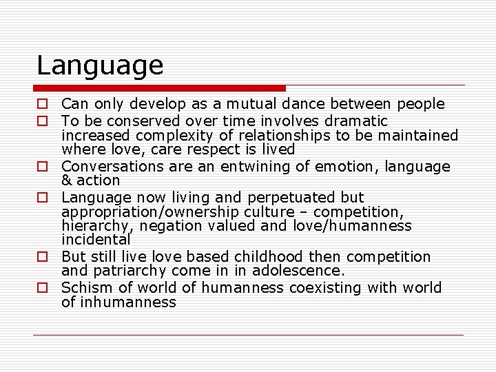 Language o Can only develop as a mutual dance between people o To be Language o Can only develop as a mutual dance between people o To be