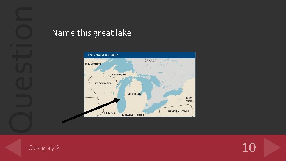 Question Name this great lake: Category 2 10 