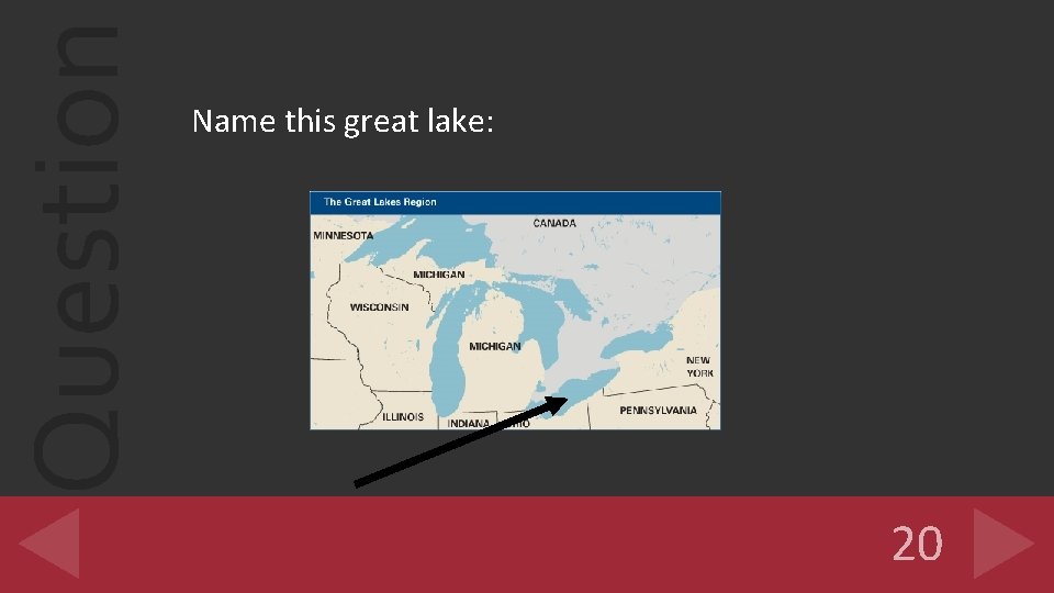 Question Name this great lake: 20 