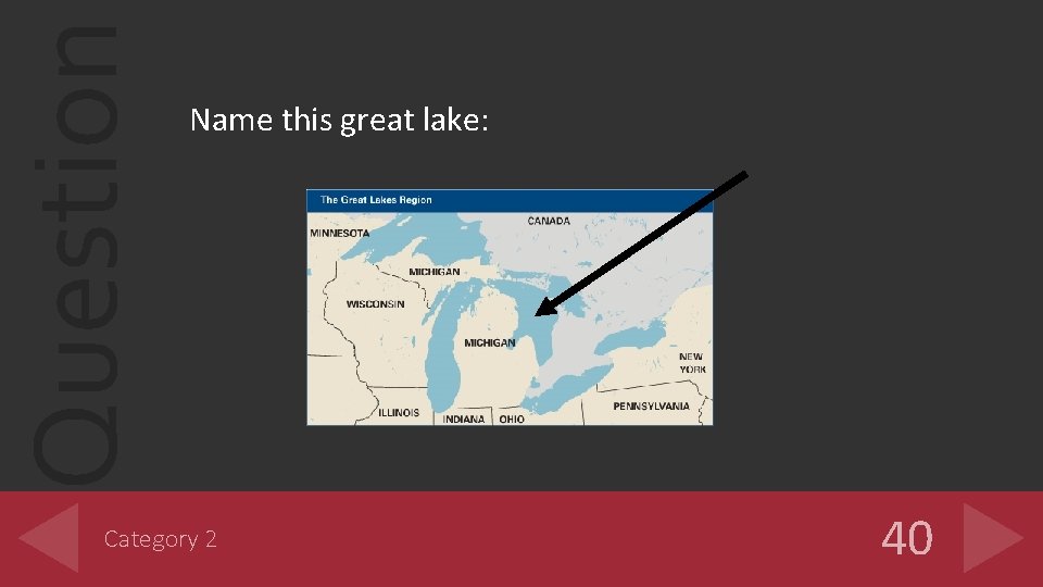 Question Name this great lake: Category 2 40 