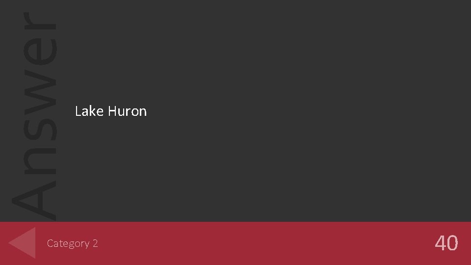 Answer Lake Huron Category 2 40 