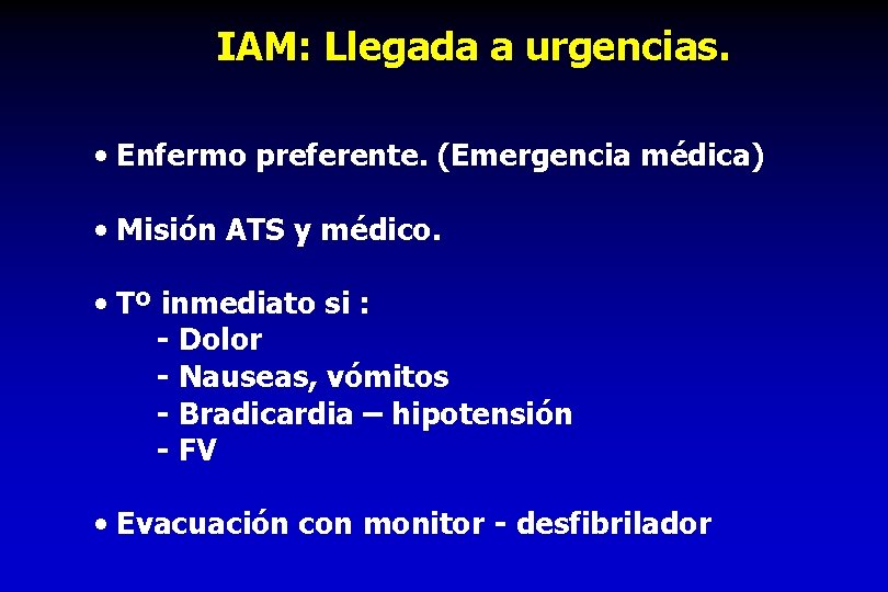 IAM: Llegada a urgencias. • Enfermo preferente. (Emergencia médica) • Misión ATS y médico.
