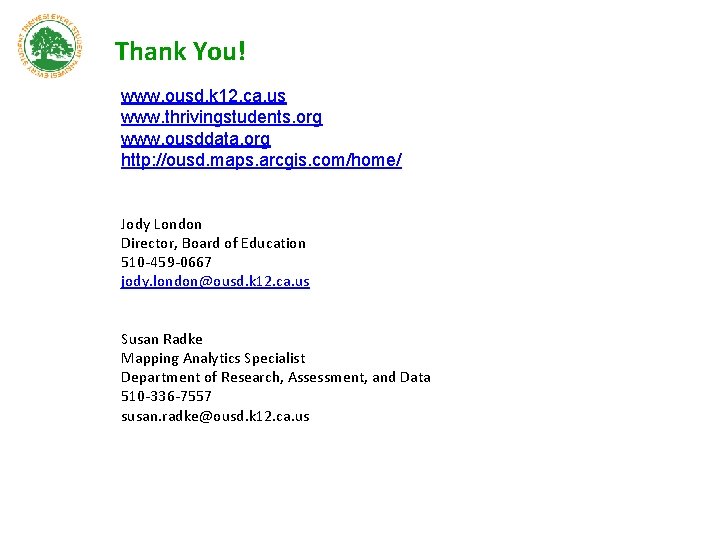 Thank You! www. ousd. k 12. ca. us www. thrivingstudents. org www. ousddata. org