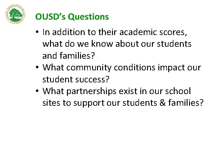 OUSD’s Questions • In addition to their academic scores, what do we know about