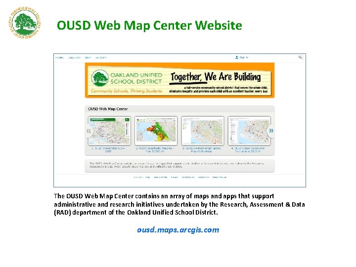 OUSD Web Map Center Website The OUSD Web Map Center contains an array of