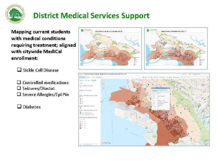 District Medical Services Support Mapping current students with medical conditions requiring treatment; aligned with