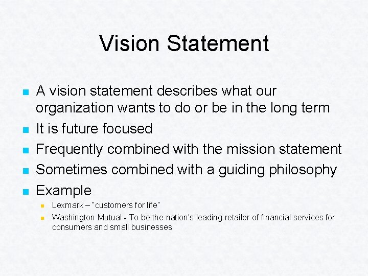 Vision Statement n n n A vision statement describes what our organization wants to