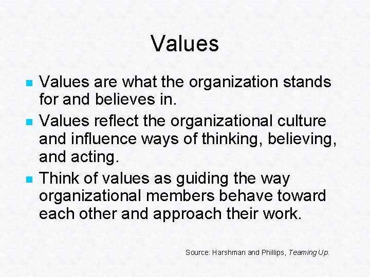 Values n n n Values are what the organization stands for and believes in.
