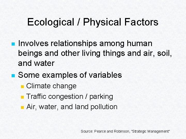Ecological / Physical Factors n n Involves relationships among human beings and other living