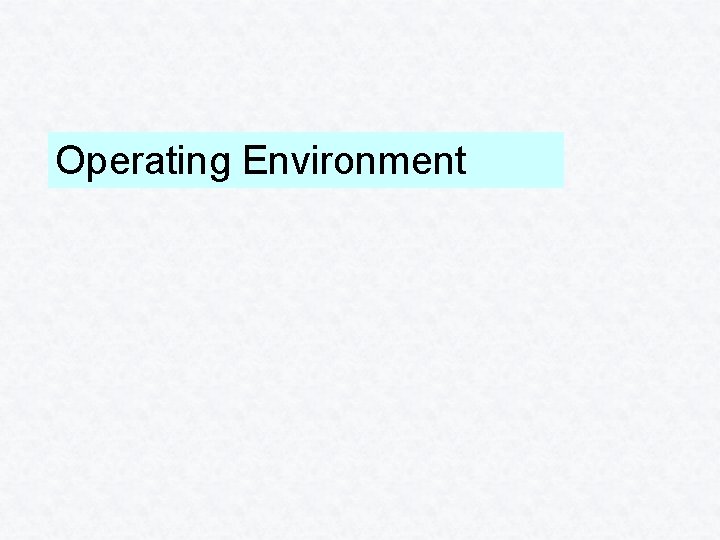 Operating Environment 