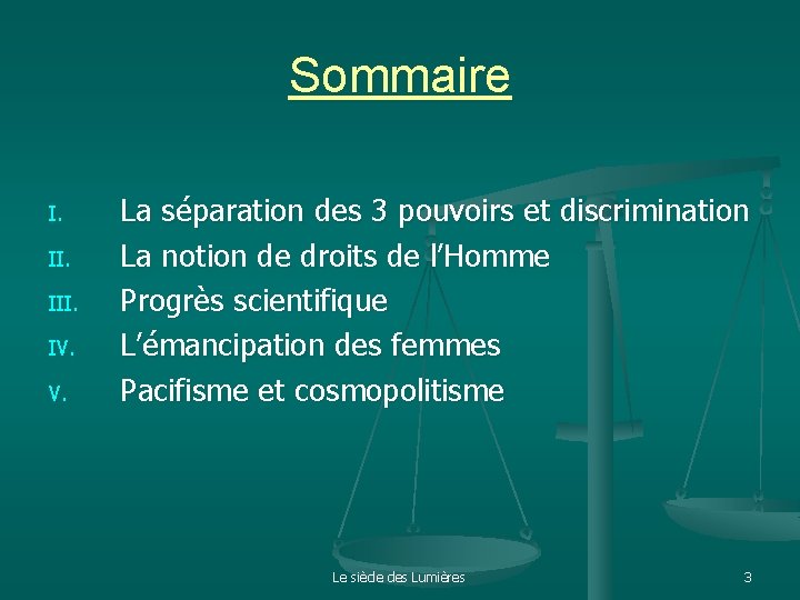 Sommaire I. III. IV. V. La séparation des 3 pouvoirs et discrimination La notion