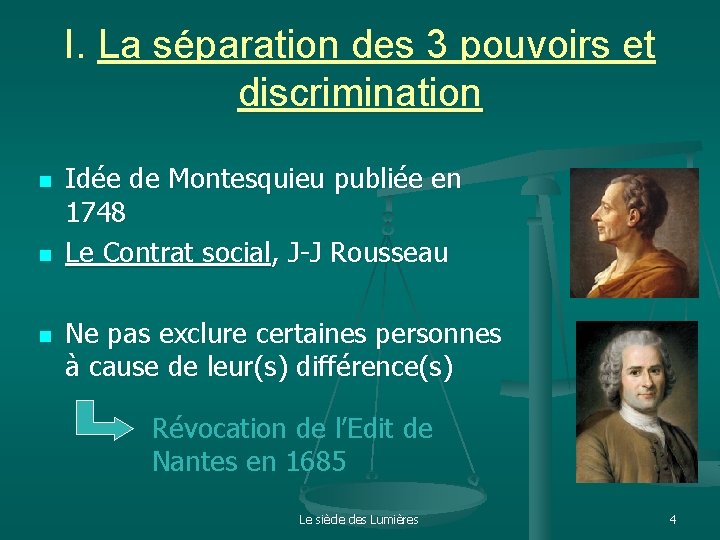 I. La séparation des 3 pouvoirs et discrimination n Idée de Montesquieu publiée en