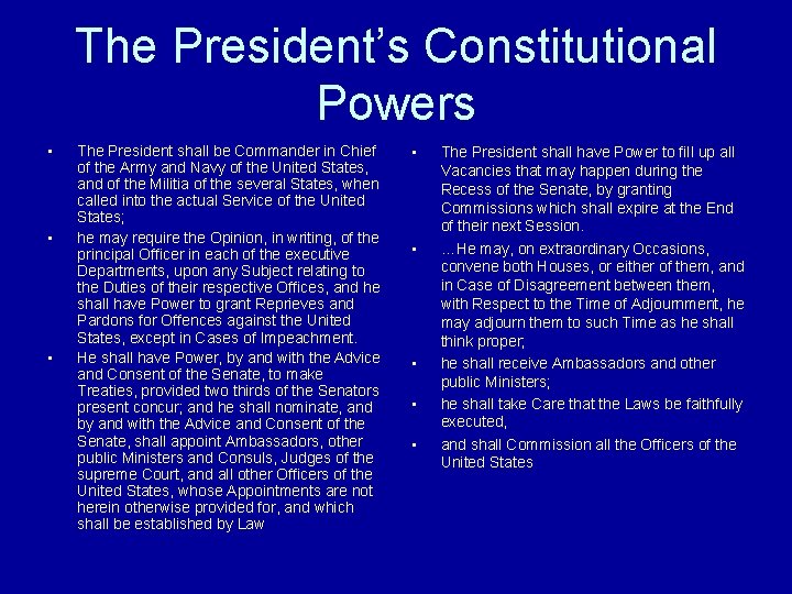 The President’s Constitutional Powers • • • The President shall be Commander in Chief