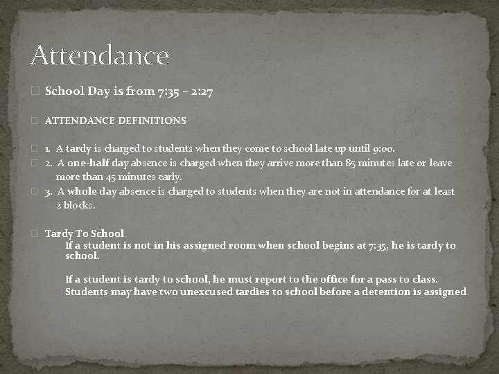 Attendance � School Day is from 7: 35 – 2: 27 � ATTENDANCE DEFINITIONS