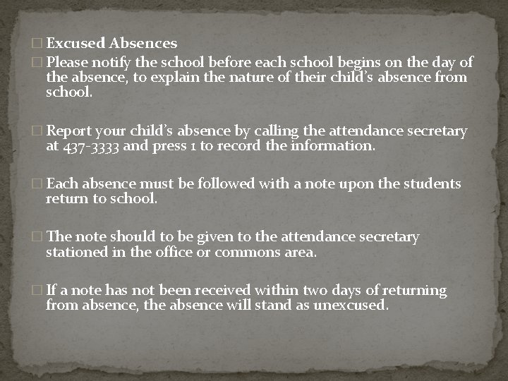 � Excused Absences � Please notify the school before each school begins on the