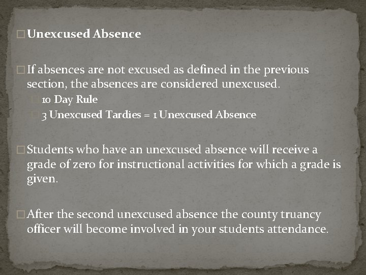 � Unexcused Absence � If absences are not excused as defined in the previous