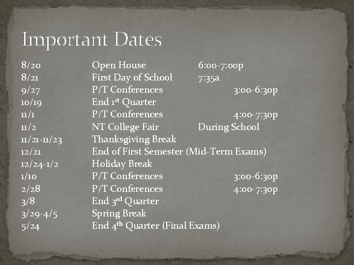Important Dates 8/20 8/21 9/27 10/19 11/1 11/21 -11/23 12/21 12/24 -1/2 1/10 2/28