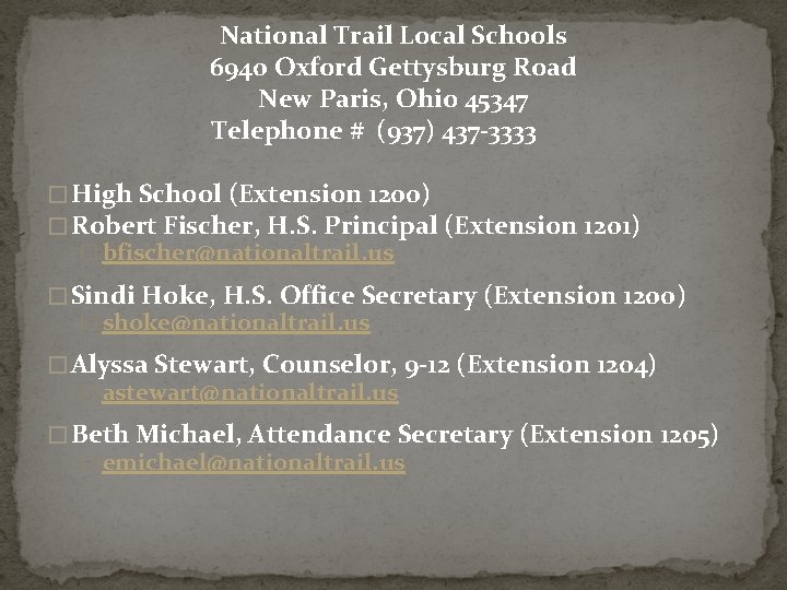 National Trail Local Schools 6940 Oxford Gettysburg Road New Paris, Ohio 45347 Telephone #