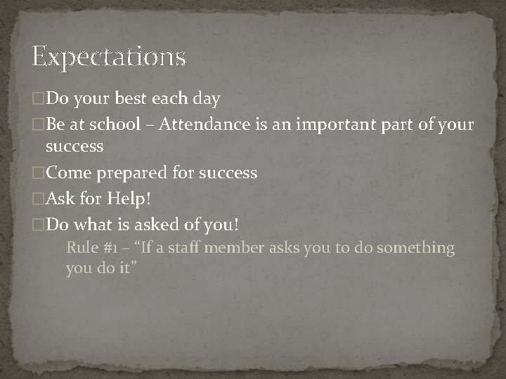 Expectations �Do your best each day �Be at school – Attendance is an important