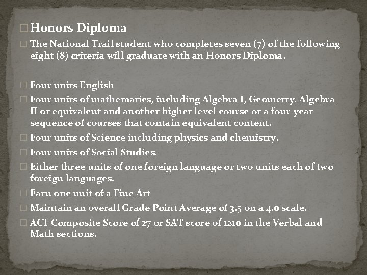 � Honors Diploma � The National Trail student who completes seven (7) of the