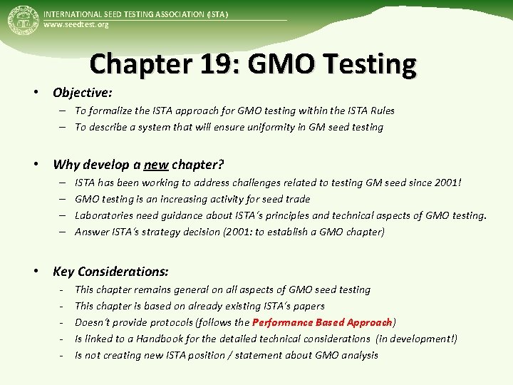 INTERNATIONAL SEED TESTING ASSOCIATION (ISTA) www. seedtest. org Chapter 19: GMO Testing • Objective: