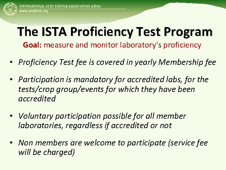 INTERNATIONAL SEED TESTING ASSOCIATION (ISTA) www. seedtest. org The ISTA Proficiency Test Program Goal: