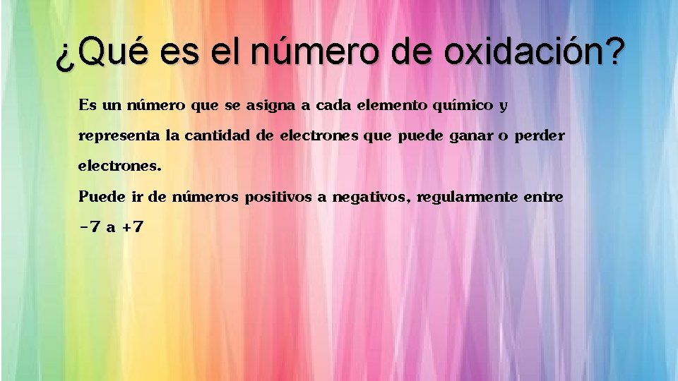 ¿Qué es el número de oxidación? Es un número que se asigna a cada