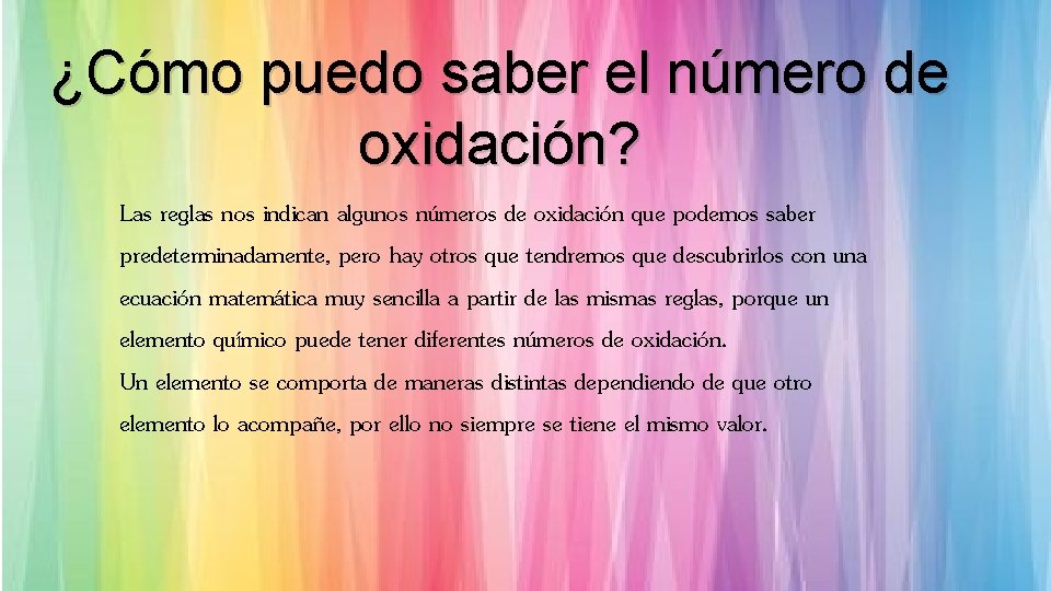 ¿Cómo puedo saber el número de oxidación? Las reglas nos indican algunos números de