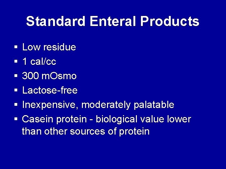 Standard Enteral Products § § § Low residue 1 cal/cc 300 m. Osmo Lactose-free