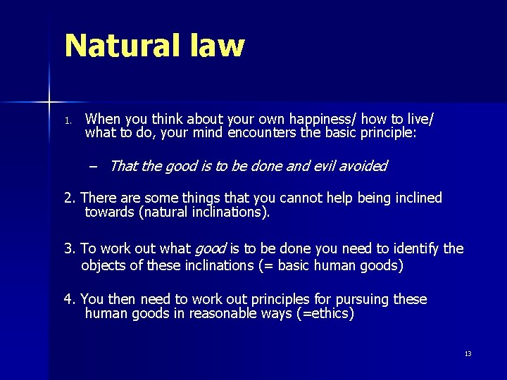 Natural law 1. When you think about your own happiness/ how to live/ what